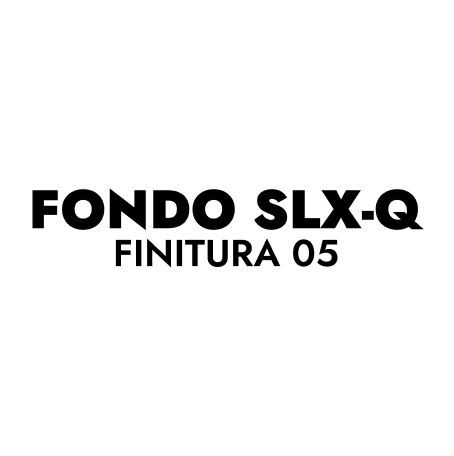 FONDO SLX-Q FINITURA 05